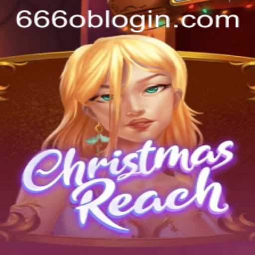 ChristmasReach: A New Interactive Experience with 666ob PH Login